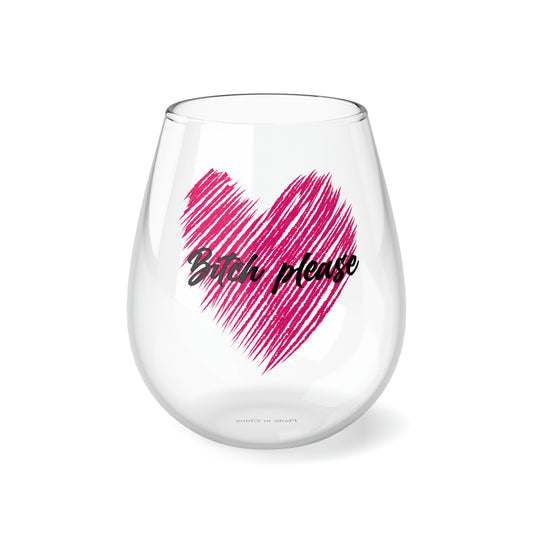 B*tch please Stemless Wine Glass, 11.75oz