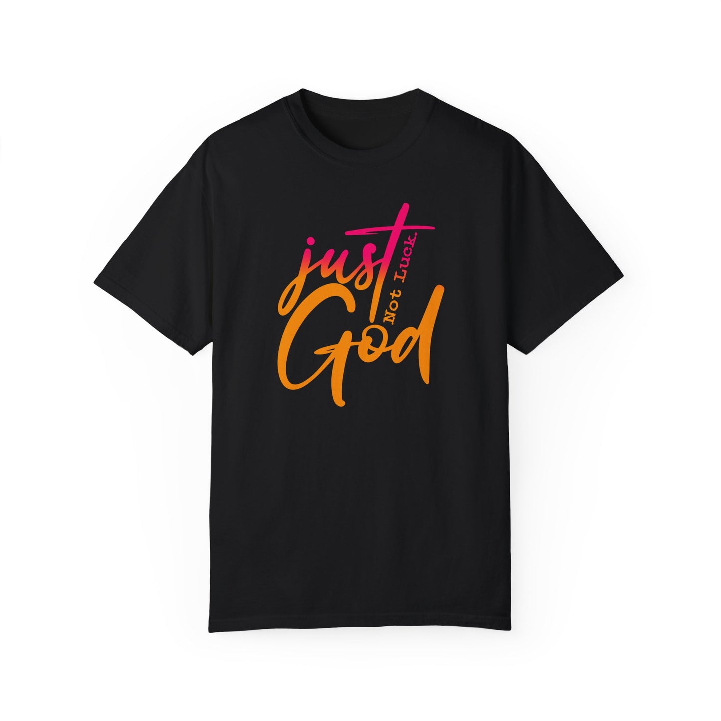 Just God Unisex Garment-Dyed T-shirt