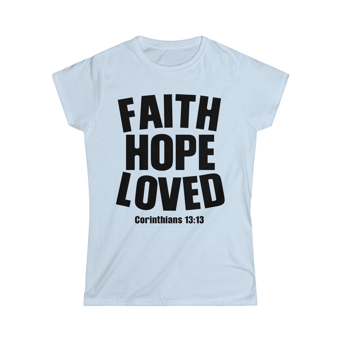 Faith hope love Women's Softstyle Tee